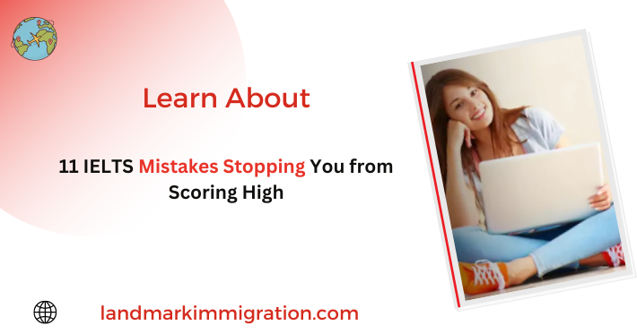 11 IELTS Mistakes Stopping You from Scoring High