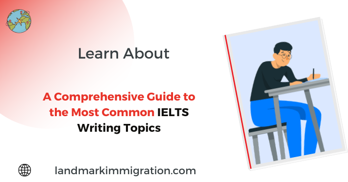 Comprehensive Guide to Common IELTS Writing Topics