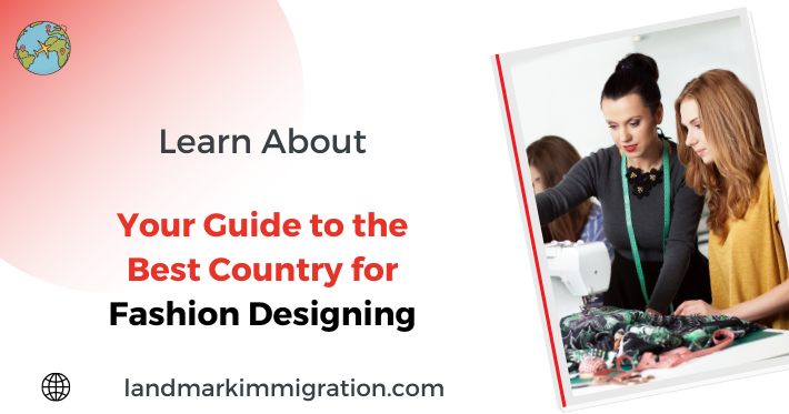 Best Country for Fashion Designing: A Complete Guide