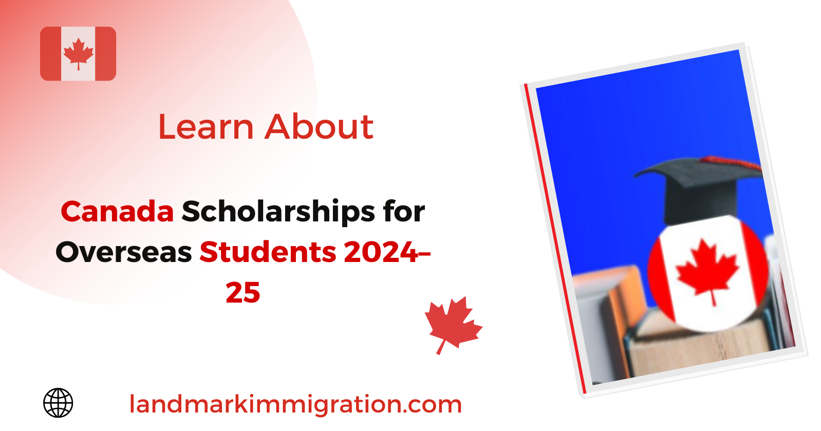 Explore Top Scholarships for Students to Study in Canada (2024-2025)