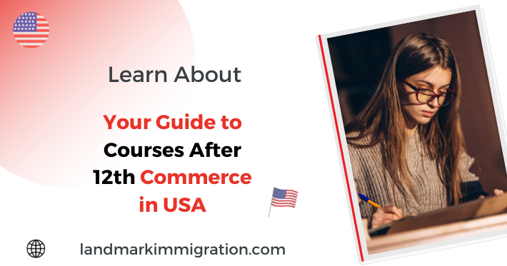 Courses After 12th Commerce in USA | Landmark Immigration
