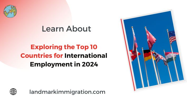 Top 10 Countries for International Employment in 2024: An Exploration