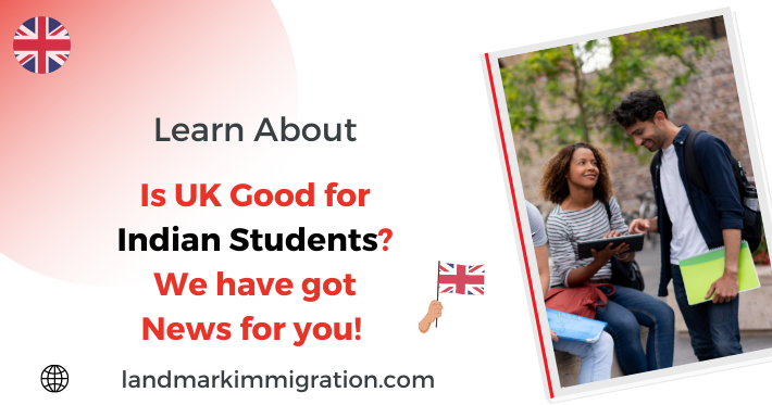 Is UK Good for Indian Students? We have a News for you!