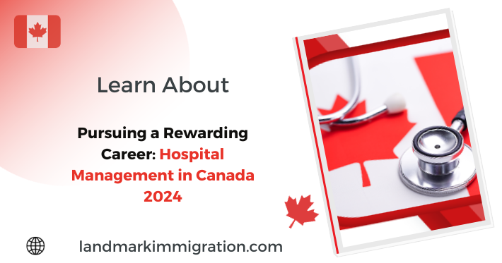 Pursuing a Rewarding Career: Hospital Management in Canada 2024