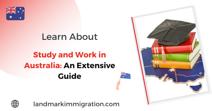 Study and Work in Australia: An Extensive Guide