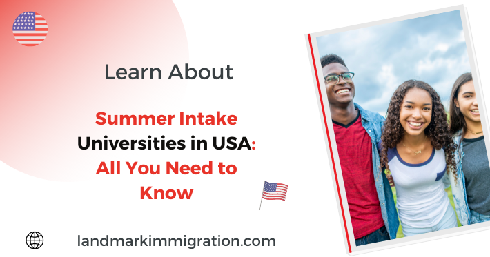 Summer Intake Universities in USA | Landmark Immigration