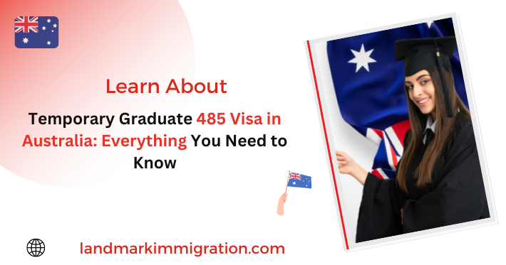 Temporary Graduate 485 Visa in Australia: Everything You Need to Know