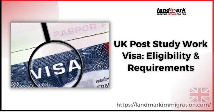UK Post Study Work Visa: Eligibility & Requirements [Latest]