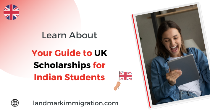 UK Scholarships for Indian Students | Landmark Immigration