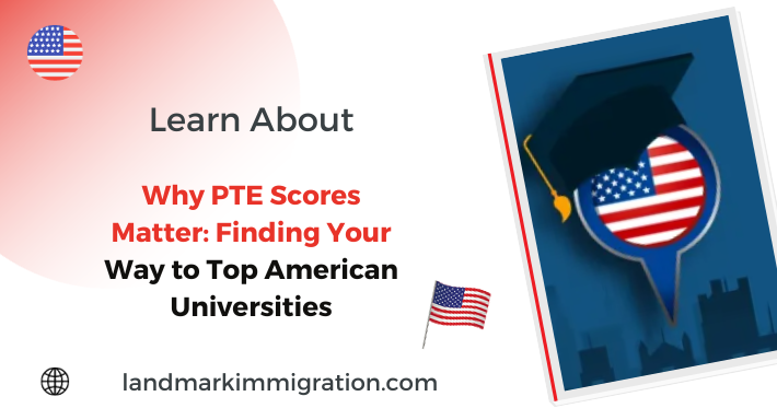 Why PTE Scores Matter: Finding Your Way to Top American Universities