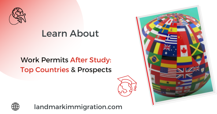 Work Permits After Study: Top Countries & Prospects
