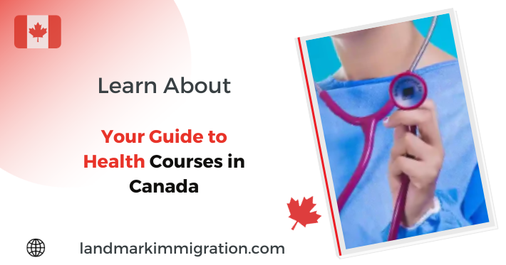 Your Guide to Health Courses in Canada | Landmark Immigration